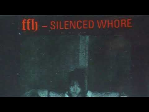 FFH — FFH - Just Short Of Rape // Silenced Whore