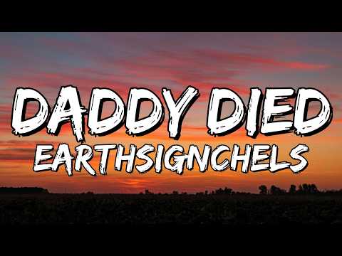earthsignchels – Daddy Died (Lyrics)