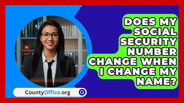 Does My Social Security Number Change When I Change My Name? - CountyOffice.org