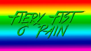 Fiery Fist O Pain Channel Trailer