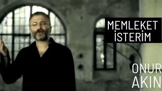 Onur Akın - Memleket İsterim (Official Video)