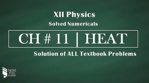XII Physics | Solved Numericals | Chapter No.11| Heat |Physics Class 12