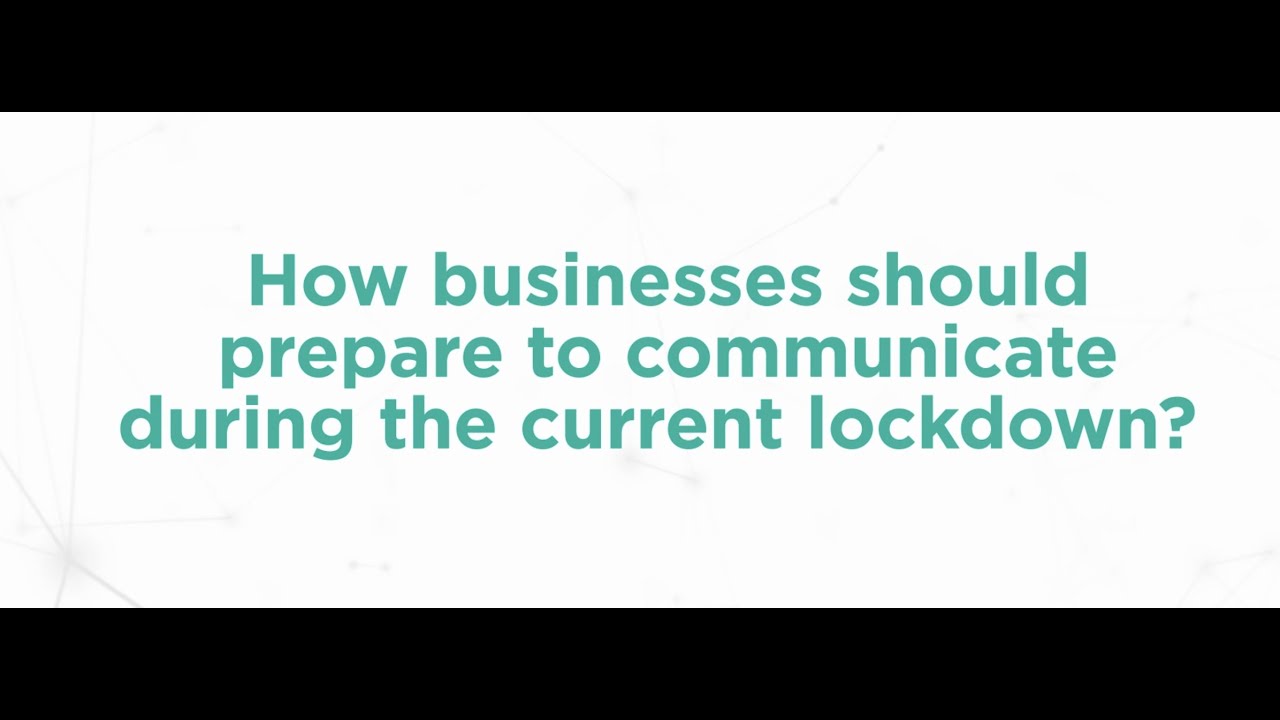 How businesses should prepare to communicate during the Coronavirus Lockdown situation