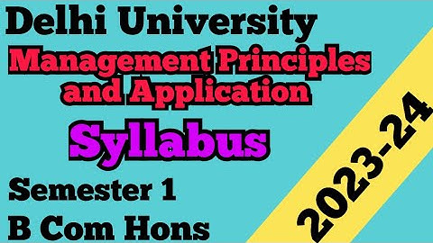 Management Principles and Application l Syllabus l Semester 1 l B Com Hons. l 2023-24 l DU Sol l