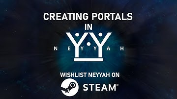 Neyyah Game Devlogs /  Creating Portals in NEYYAH!