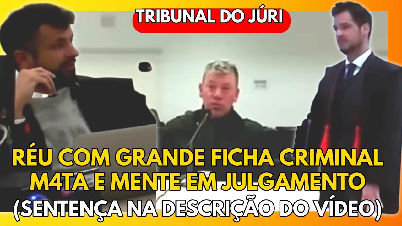 🔴TRIBUNAL DO JÚRI: RÉU COM GRANDE FICHA CRIMINAL M4TA E MENTE EM JULGAMENTO (SENTENÇA NA DESCRIÇÃO)
