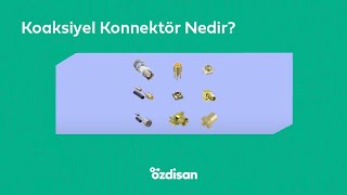 Koaksiyel Konnektör Nedir? - Özdisan Akademi