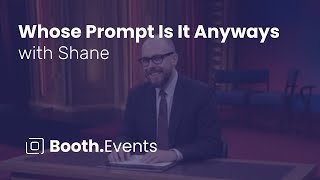 Booth.Events: Whose Prompt Is it Anyway? AI Custom Prompt Webinar