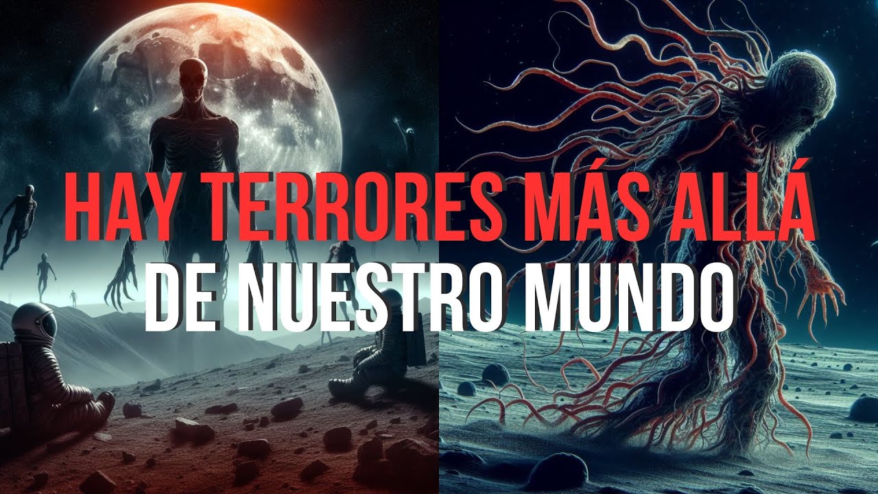 Hay Terrores Más Allá De Nuestro Mundo 