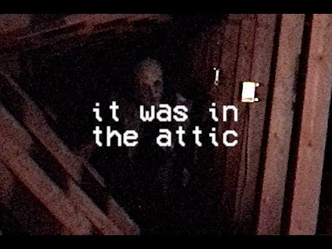 it was in the attic