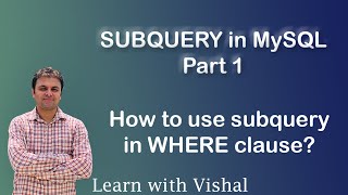 Subquery in MySQL | Subquery in Where Clause | Learn with Vishal