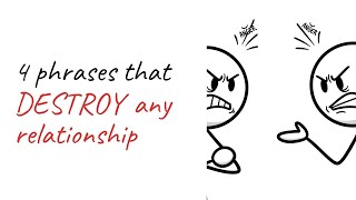 4 Phrases That DESTROY Any Relationship | Psychology Tips