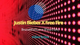 Justin Bieber - Beautiful Love (Free Fire) Lyrics