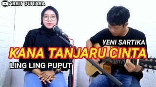 Kana Tanjaru Cinta - Versi Akustik - Cover Yeni Sartika - Lagu Dayak Terbaru