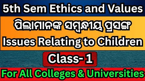+3 5th Se | Ethics and values | Issues Relating to Children | Ethics and values | Class- 1 | 