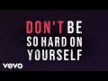 Jess Glynne - Don&#39;t Be So Hard On Yourself (Lyric Video)