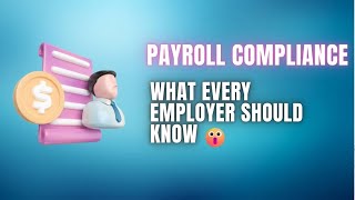 Payroll Compliance: A Must-Know Guide for Every Employer