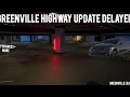 Greenville Highway Update Delayed + More! (Greenville Leaks)!