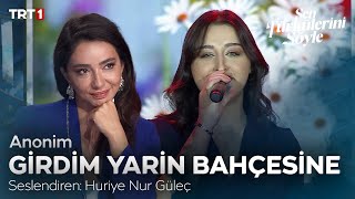 Huriye Nur Güleç - Girdim Yarin Bahçesine 🎶 - Sen Türkülerini Söyle 3. Bölüm @trt1