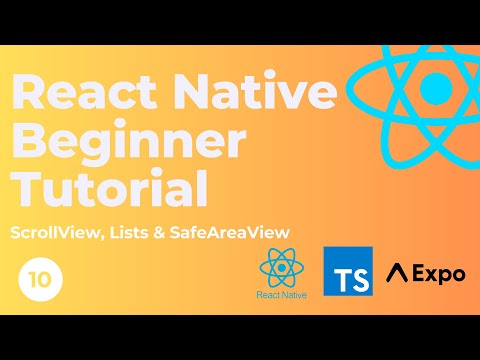 React Native Beginner Tutorial #10 - ScrollView, Lists & SafeAreaView