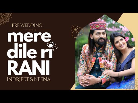 The Story Of Inder Jeet Neena Pre Wedding 2022 Mere Dile Ri Rani ISur Studios