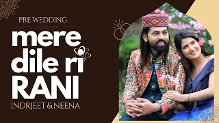 The Story of Inder Jeet & Neena | Pre Wedding | 2022 | Mere Dile Ri Rani | iSur Studios