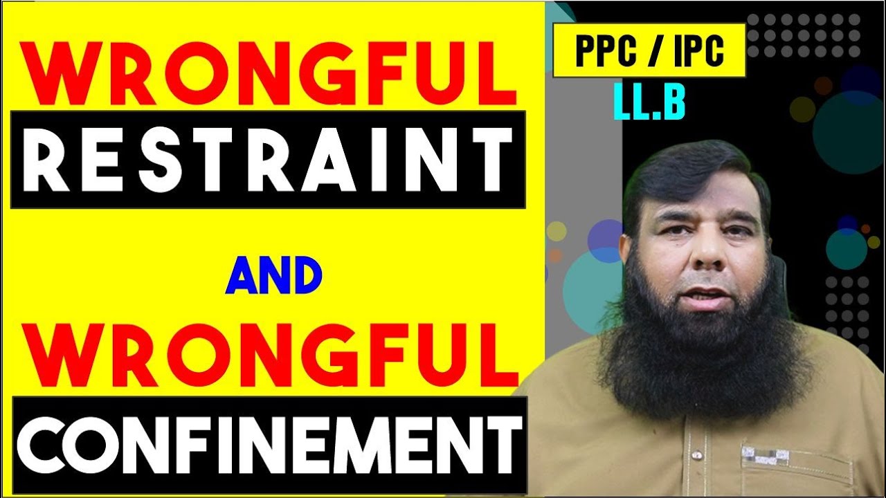 wrongful restraint and wrongful confinement