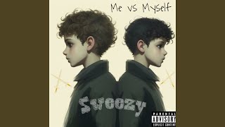 Me vs Myself - Sweezy