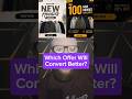 Which offer will convert better?