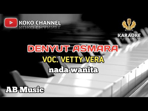 DENYUT ASMARA [KARAOKE] BY VETTY VERA || NADA WANITA || COVER MUSIK VERSI KEYBOARD