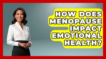 How Does Menopause Impact Emotional Health? | Menopause Support Network News