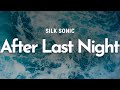 silk sonic - after last night (lyrics)