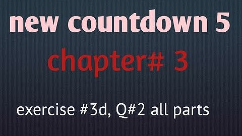 new countdown 5 | chapter #3 | exercise # 3d| Q#2 all parts | maths with wishy