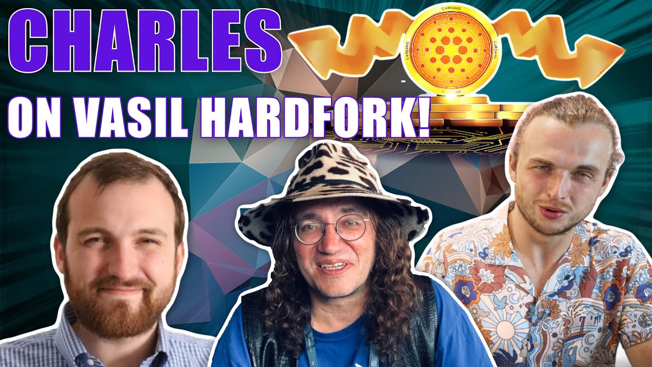 Charles Hoskinson on The Vasil Hardfork Launch next month! How will Vasil Grow Cardano?