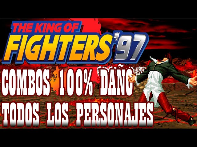 KOF97 100% Death Combos All Characters️ By K' Will 