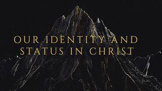 Our Identity and Status in Christ
