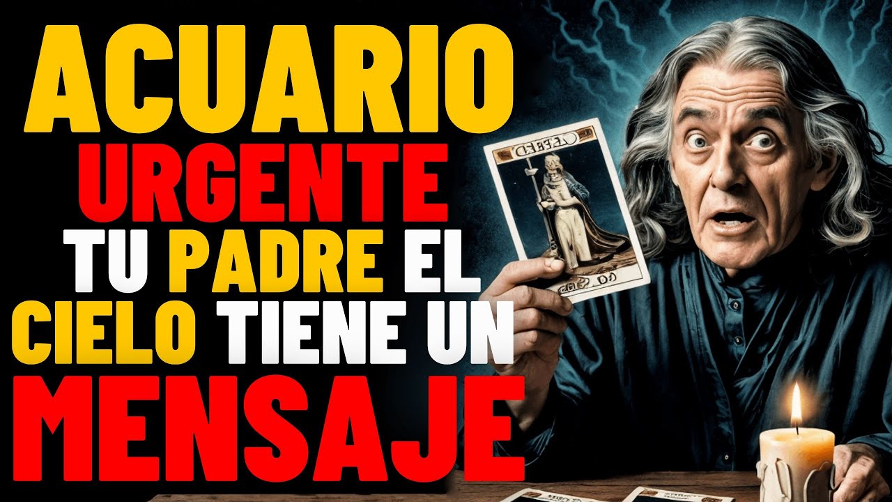 ♒ ACUARIO 👼 TU PAPÁ DESDE EL CIELO QUIERE HABLAR CONTIGO HOY ✨💫