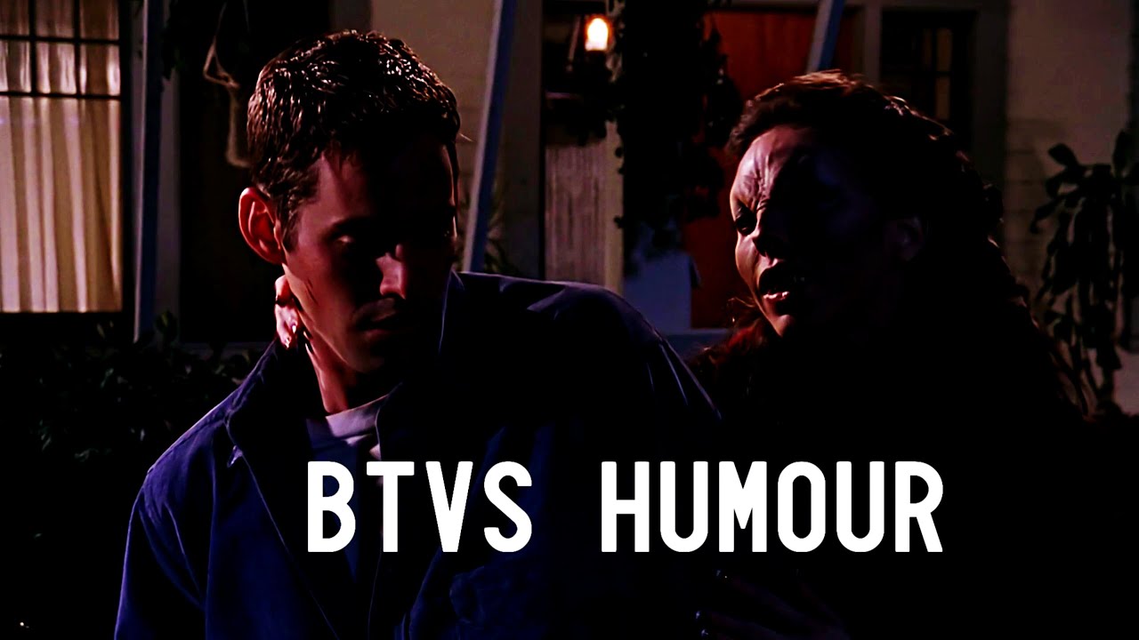 BTVS || YOU'VE GOTTA BE KIDDING ME || HUMOR