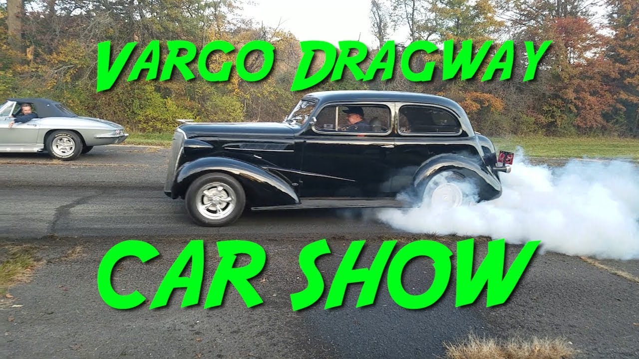 Vargo Dragway Car Show Burnouts Mad Max General Lee Mopar Chevrolet