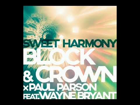Block \u0026 Crown, Paul Parsons Feat Wayne Bryant - Sweet Harmony (Nu Disco Radio Edit)