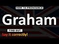 How to Pronounce Graham? | Name Pronunciation Guide