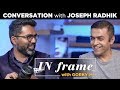 Joseph Radhik Interview | In Frame with Gorky M | S01 E01