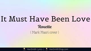 It Must Have Been Love - Roxette  ( Mark Masri cover ) | 🎵 HenSmith Lyrics