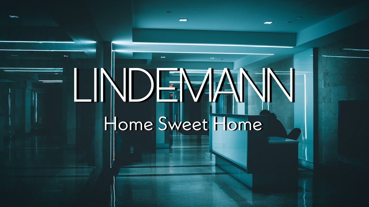 LINDEMANN Home Sweet Home (Lyric video) YouTube
