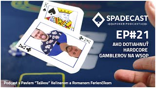 SPADECAST Ep#21 - Ako dotiahnuť hardcore gamblerov na WSOP