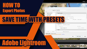 Create Export Presets and save time in Adobe Lightroom