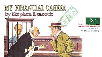 Std. 9| 4.4. MY FINANCIAL CAREER| BY STEPHEN LEACOCK| ENG H.L| Explanation by SAKSHI MA