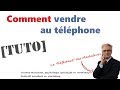 Tuto - Comment vendre au téléphone - efficacité commerciale