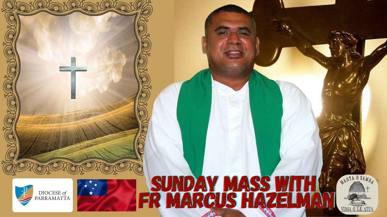 PART 2 || SAMOAN SUNDAY MASS - 22nd of August 2021 Fr MARCUS HAZELMAN ...