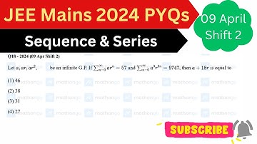 Let a,ar,ar², be an infinite GP. If ∑arⁿ = 57 & ∑a³r³ⁿ = 9747, then a+18r is equal to #jeemainspyq